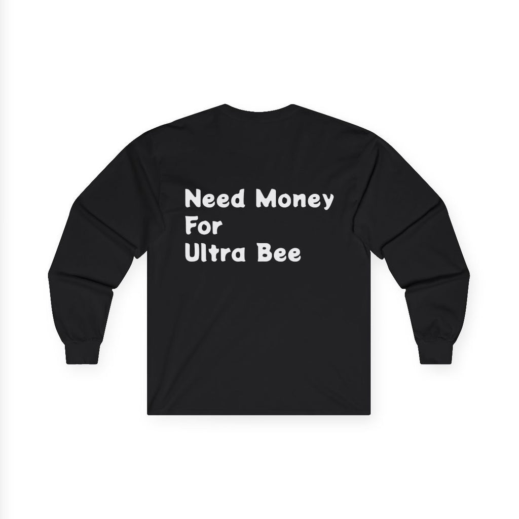 Need Money For Ultra Bee (Shirt)