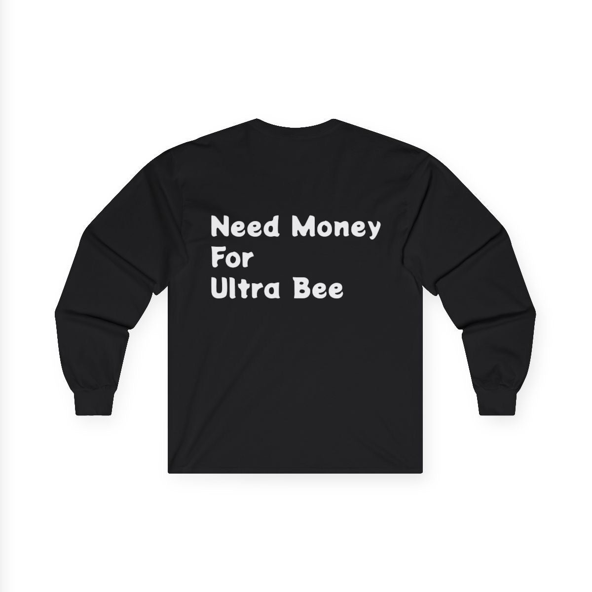 Need Money For Ultra Bee (Shirt)