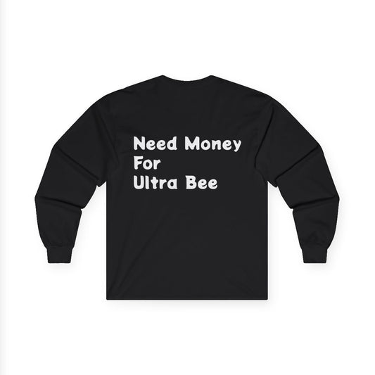Need Money For Ultra Bee (Shirt)
